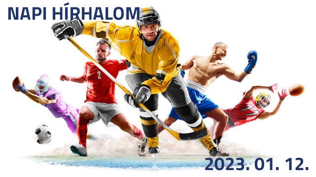 Napi hírhalom - 2023. 01. 12.